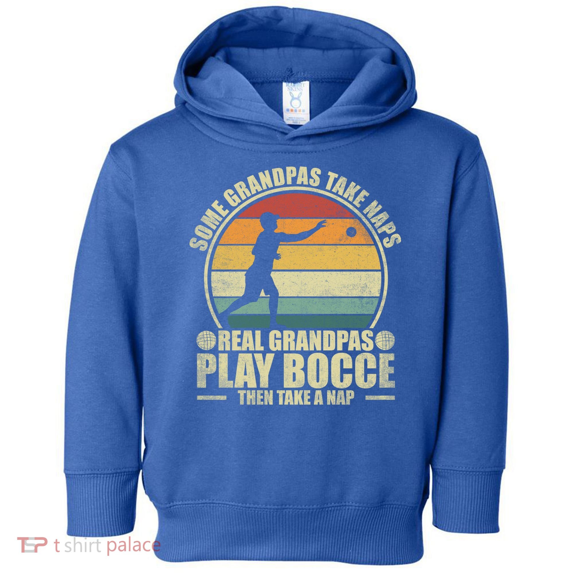 Some Grandpas Take Naps Real Grandpas Play Bocce Ball Cool Gift Toddler Hoodie