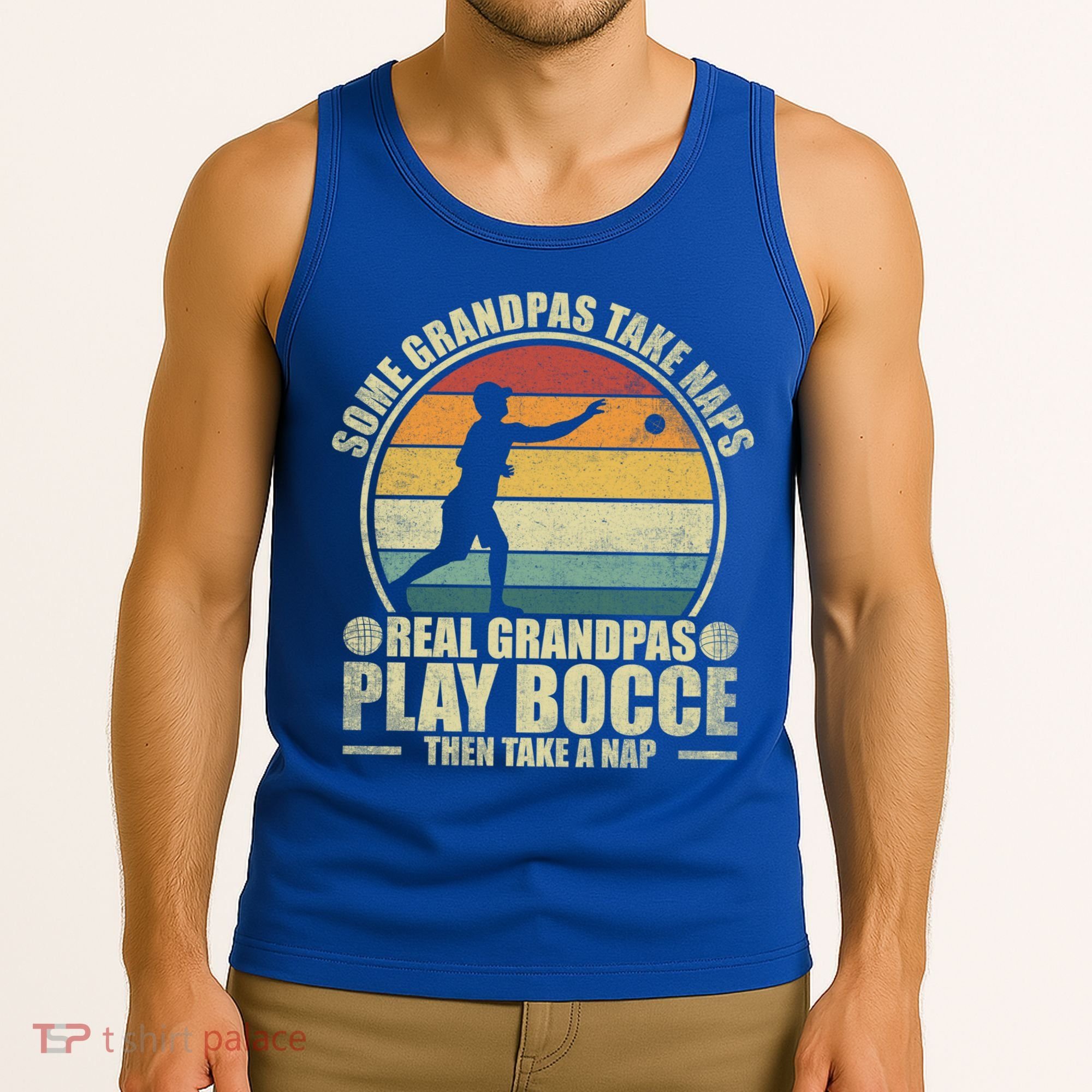 Some Grandpas Take Naps Real Grandpas Play Bocce Ball Cool Gift Tank Top