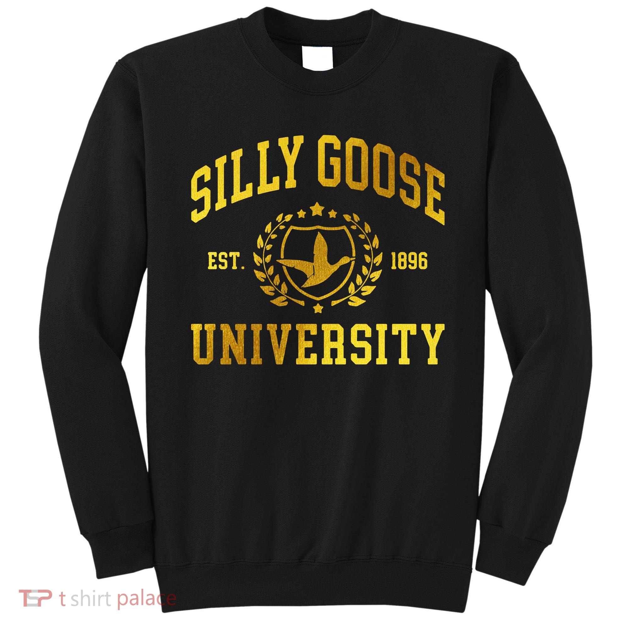 Silly Goose University Meme Funny Sweatshirt