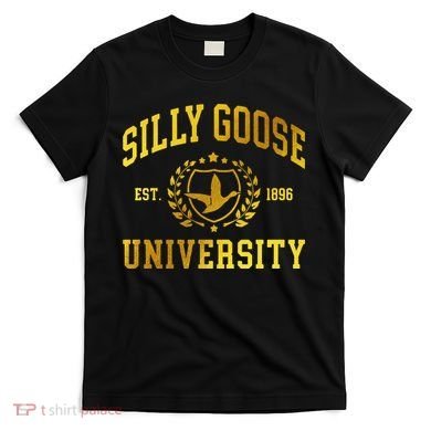 Silly Goose University Meme Funny T-Shirt