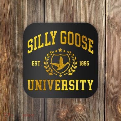 Silly Goose University Meme Funny Coaster