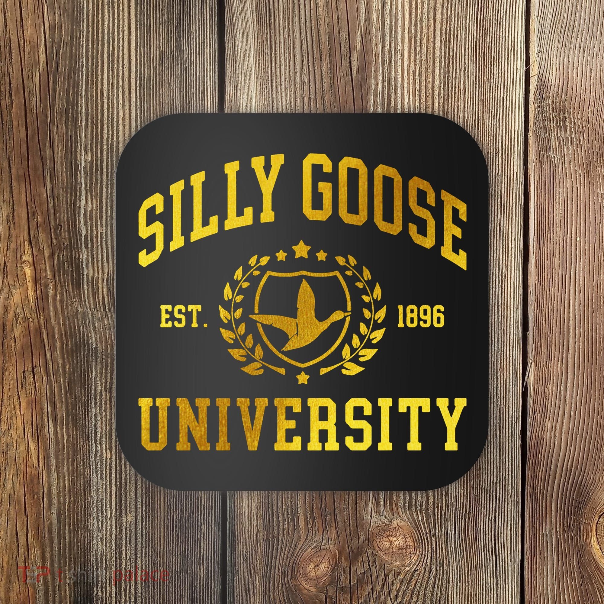 Silly Goose University Meme Funny Coaster