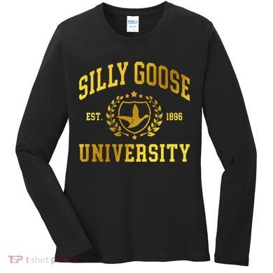 Silly Goose University Meme Funny Women's Long Sleeve Shirt