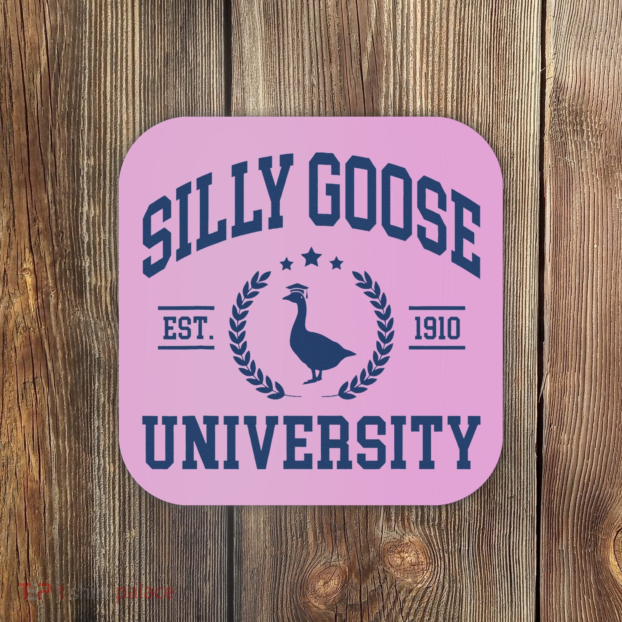 Silly Goose University Funny Goose On The Loose Funny Saying Coaster
