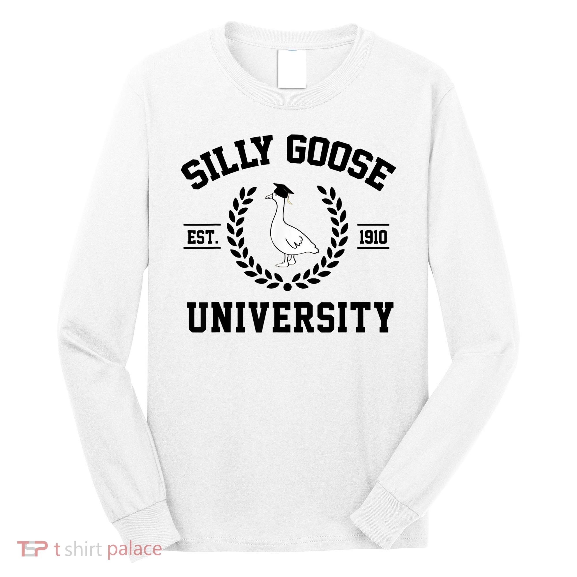 Silly Goose University Silly Goose Funny Meme School Bird Long Sleeve Shirt