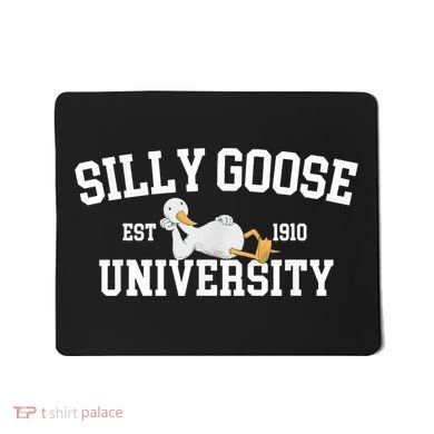 Silly Goose University Silly Goose Funny Meme School Bird Mousepad