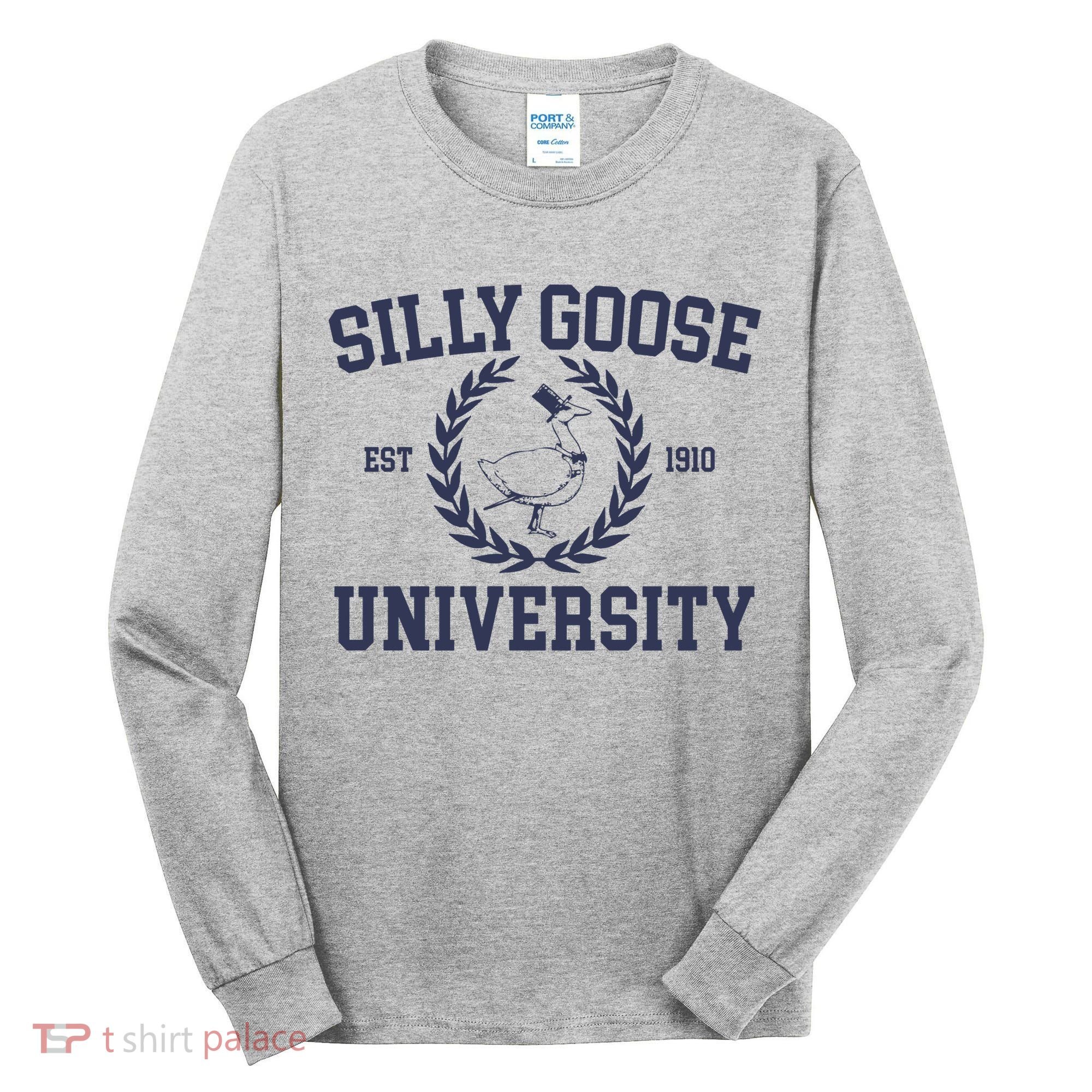 Silly Goose University Funny Silly Goose Meme Bird Lover Tall Long Sleeve Shirt