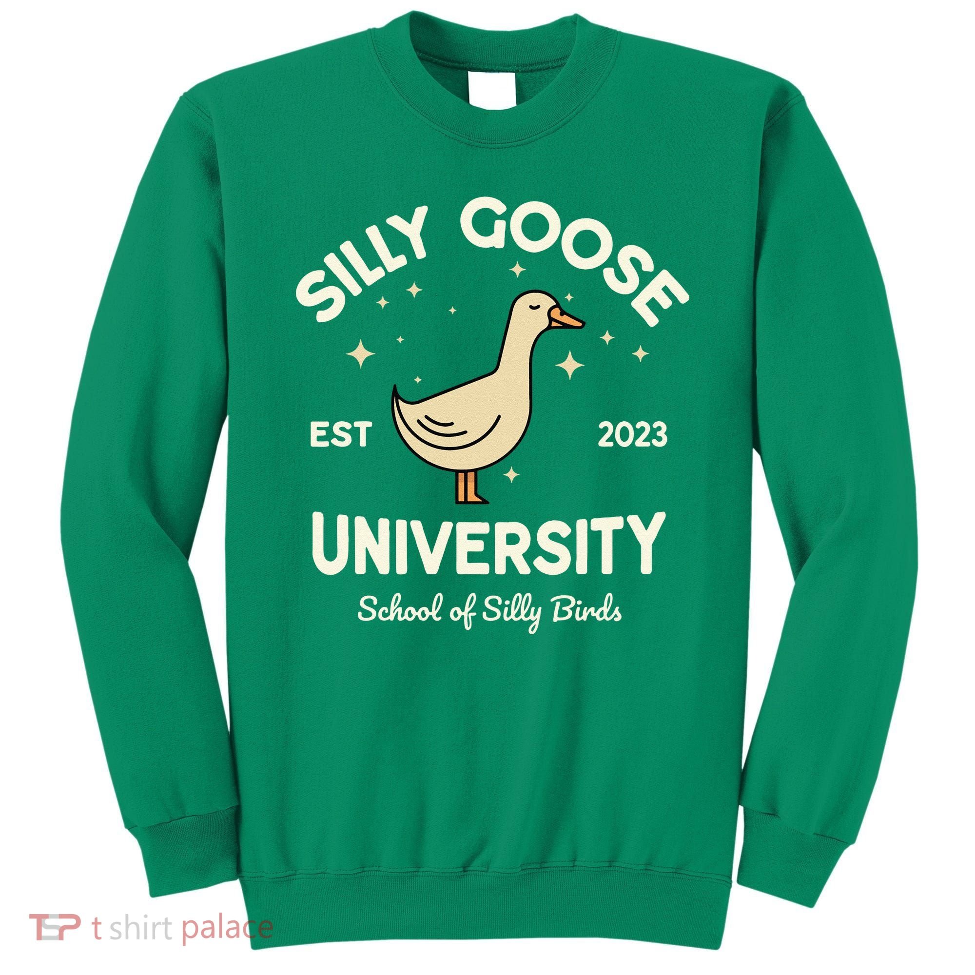 Silly Goose University School Of Silly Birds Sweatshirt Sweatshirt