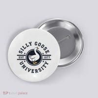 Silly Goose U.N.I.V.E.R.S.I.T.Y Button thumb 0
