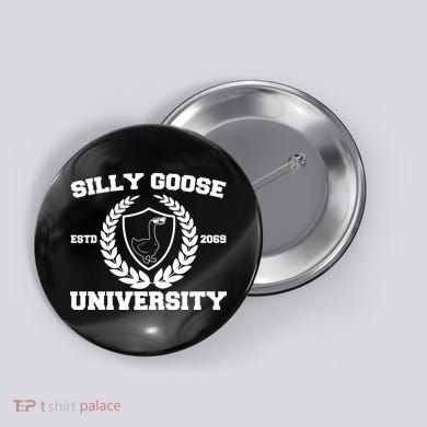 Silly Goose University Silly Goose Meme Funny Button