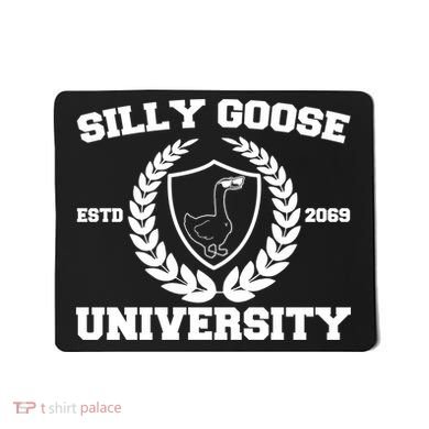 Silly Goose University Silly Goose Meme Funny Mousepad
