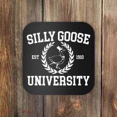 Silly Goose University Silly Goose Meme Coaster