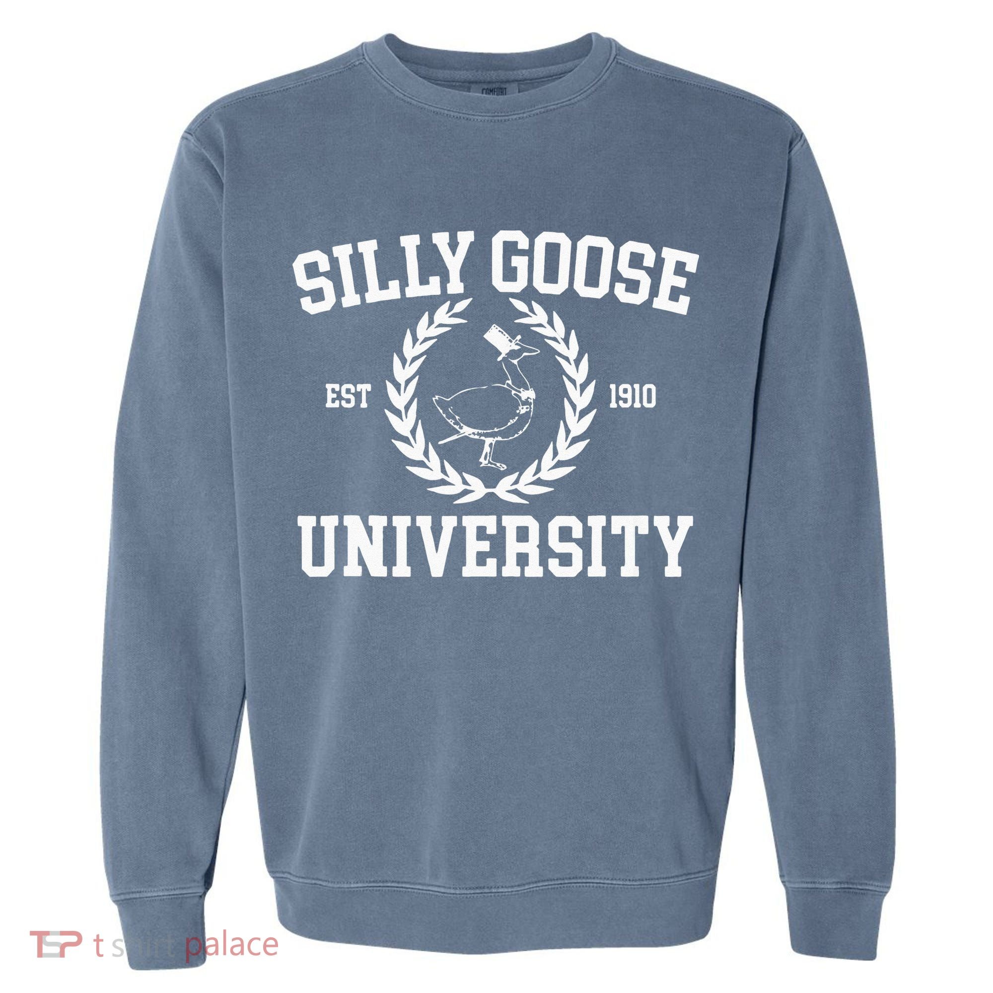 Silly Goose University Silly Goose Meme Garment-Dyed Sweatshirt