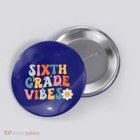 Sixth Grade Vibes 6th Grade Team Retro 1st Day Of School Button thumb 0
