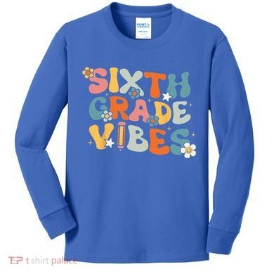 Sixth Grade Vibes Back To School Retro 6th Grade Teachers Kids Long Sleeve Shirt