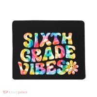 Sixth Grade Vibes 6th Grade Team Teachers Mousepad thumb 0