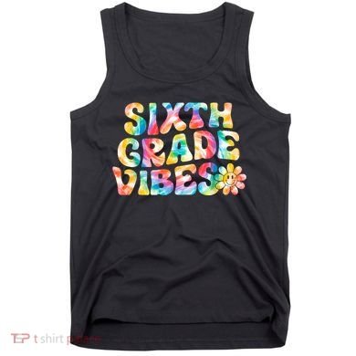 Sixth Grade Vibes 6th Grade Team Teachers Tank Top