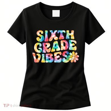 Sixth Grade Vibes 6th Grade Team Teachers Women's T-Shirt