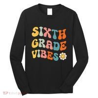 Sixth Grade Vibes Retro 6th Grade Team 1st Day Of School Long Sleeve Shirt thumb 0