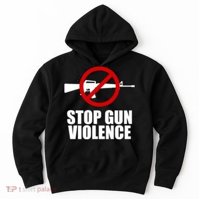 Stop Gun Violence Anti Guns Hoodie