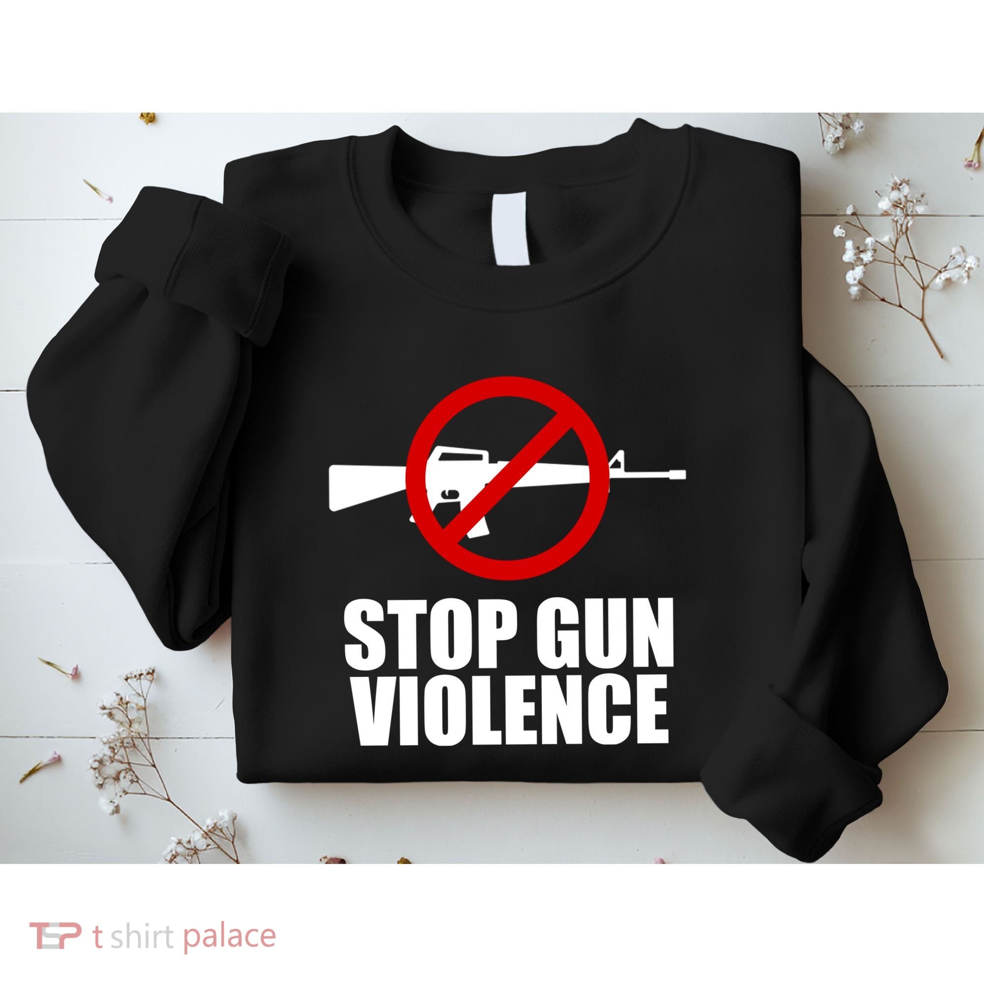 Stop Gun Violence Anti Guns Sweatshirt