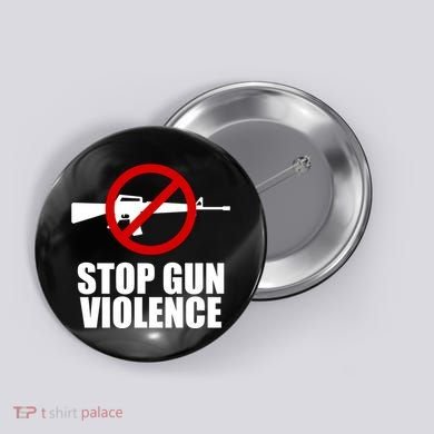 Stop Gun Violence Anti Guns Button