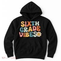 Sixth Grade Vibes 6th Grade Team Retro 1st Day Of School Hoodie thumb 0