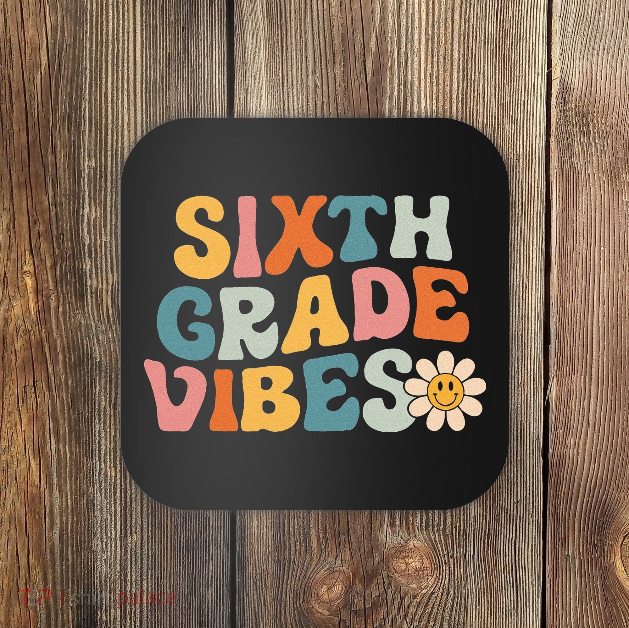 Sixth Grade Vibes 6th Grade Team Retro 1st Day Of School Coaster