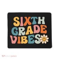 Sixth Grade Vibes 6th Grade Team Retro 1st Day Of School Mousepad thumb 0