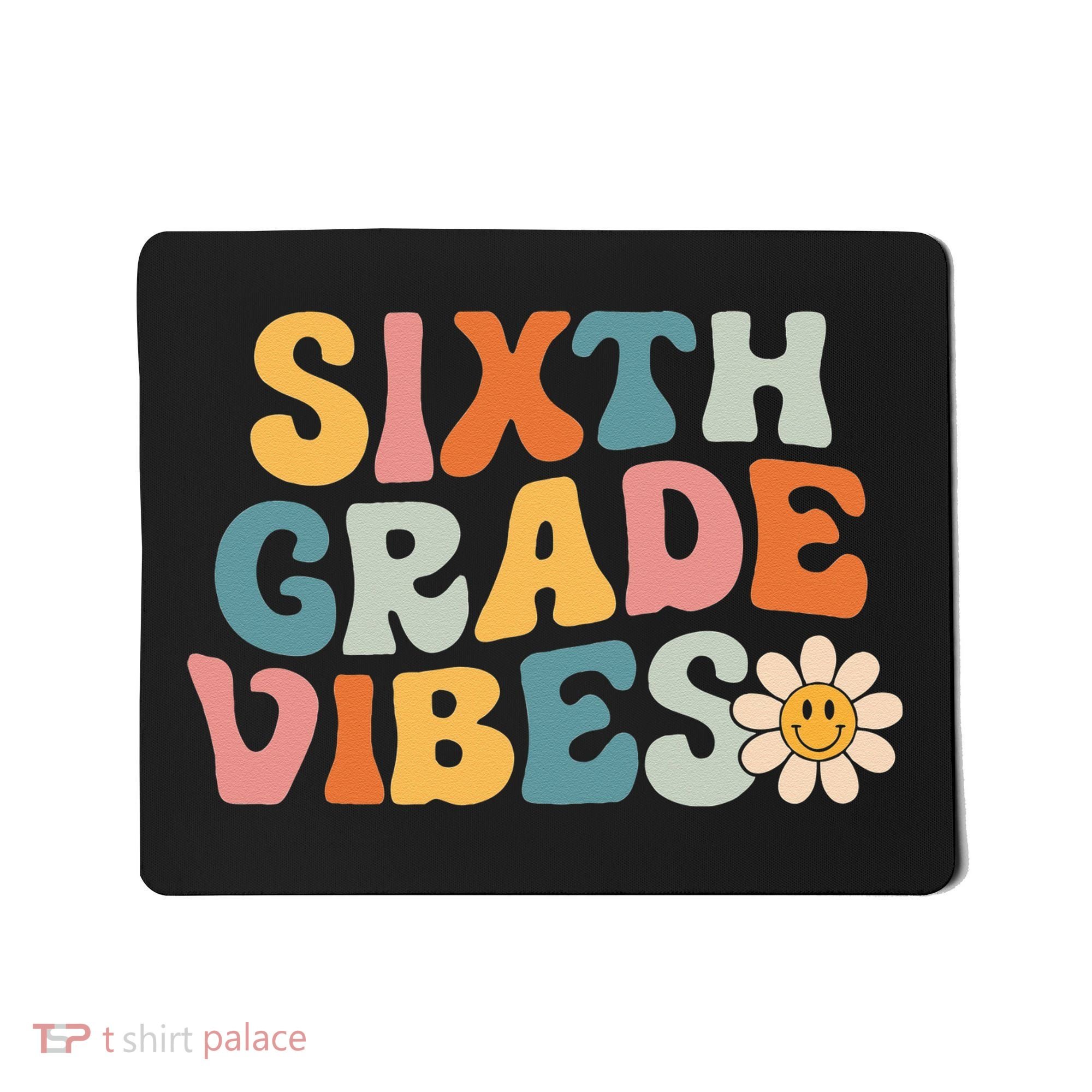 Sixth Grade Vibes 6th Grade Team Retro 1st Day Of School Mousepad