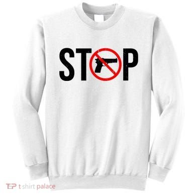 Stop Gun Violence Anti Guns Sweatshirt