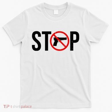 Stop Gun Violence Anti Guns T-Shirt