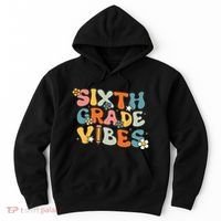 Sixth Grade Vibes Back To School Retro 6th Grade Teachers Hoodie thumb 0