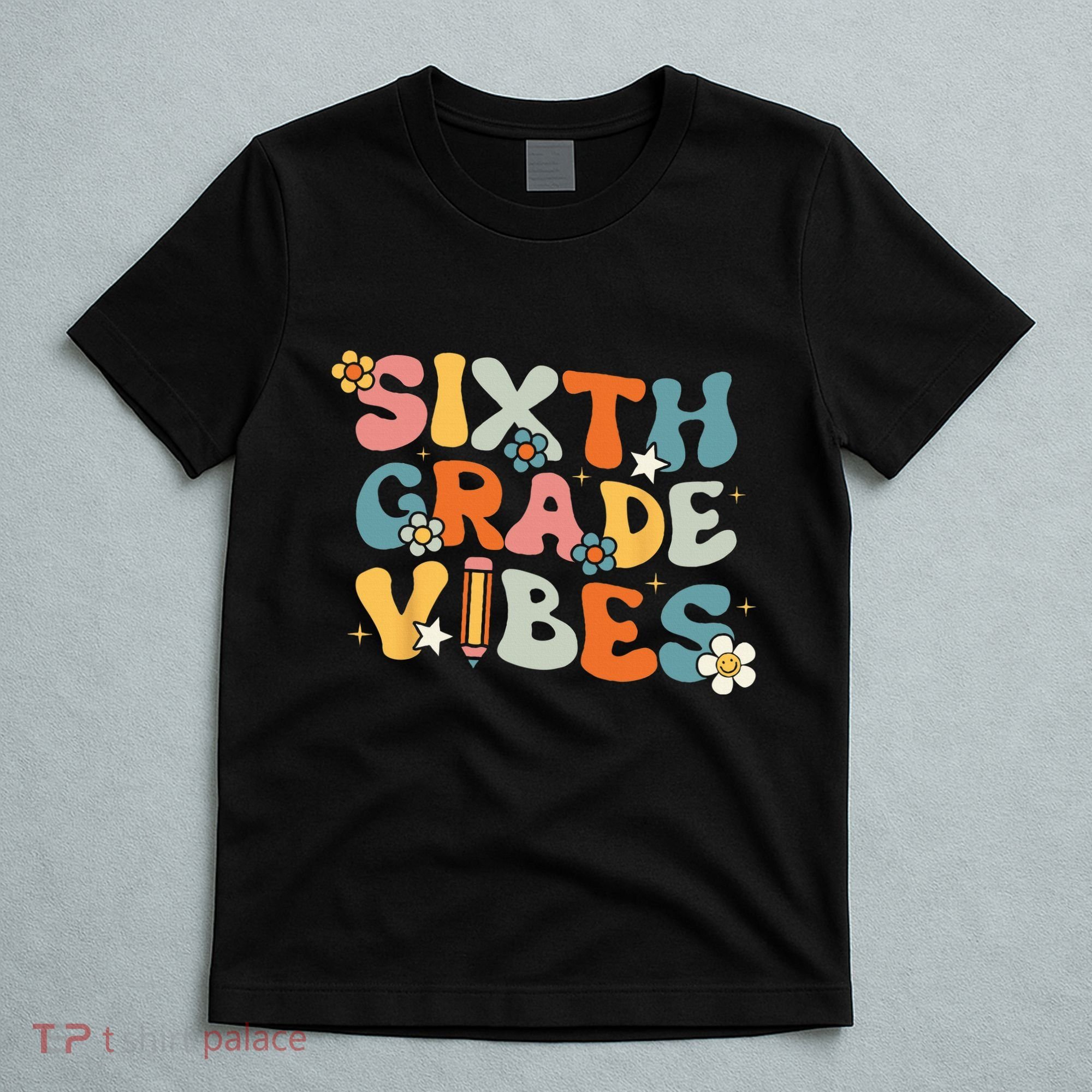 Sixth Grade Vibes Back To School Retro 6th Grade Teachers T-Shirt