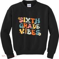 Sixth Grade Vibes Back To School Retro 6th Grade Teachers Kids Sweatshirt thumb 0