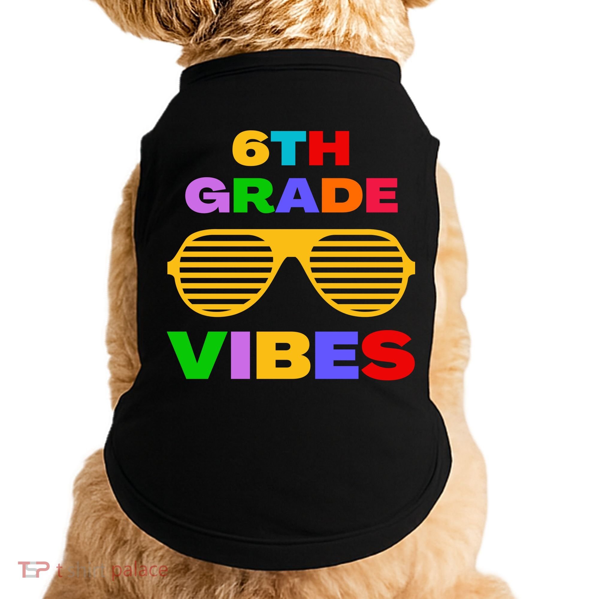 Sixth Grade Vibes First Day Of 6th Grade Kids Back To School Doggie Tank