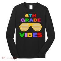 Sixth Grade Vibes First Day Of 6th Grade Kids Back To School Long Sleeve Shirt thumb 0