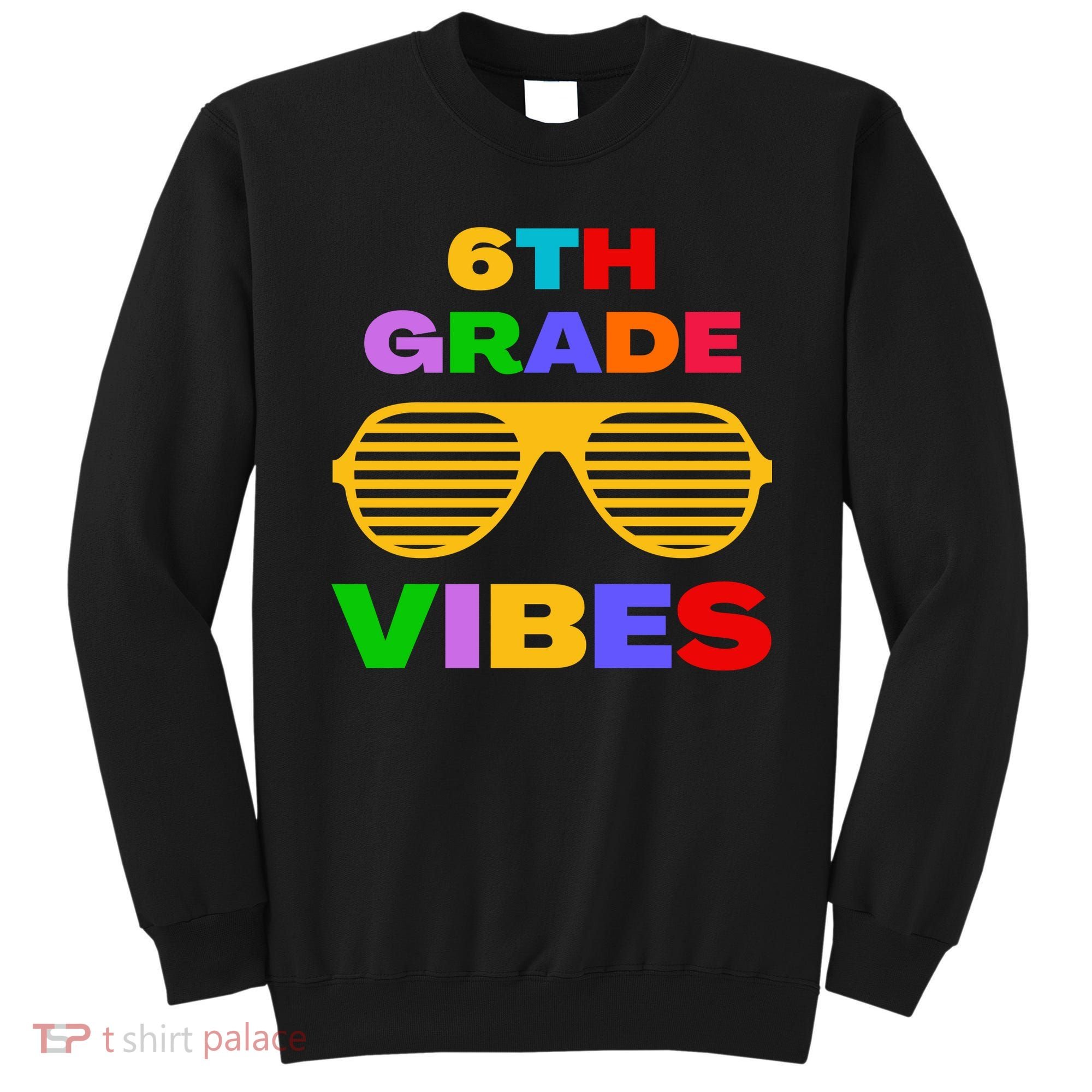 Sixth Grade Vibes First Day Of 6th Grade Kids Back To School Sweatshirt