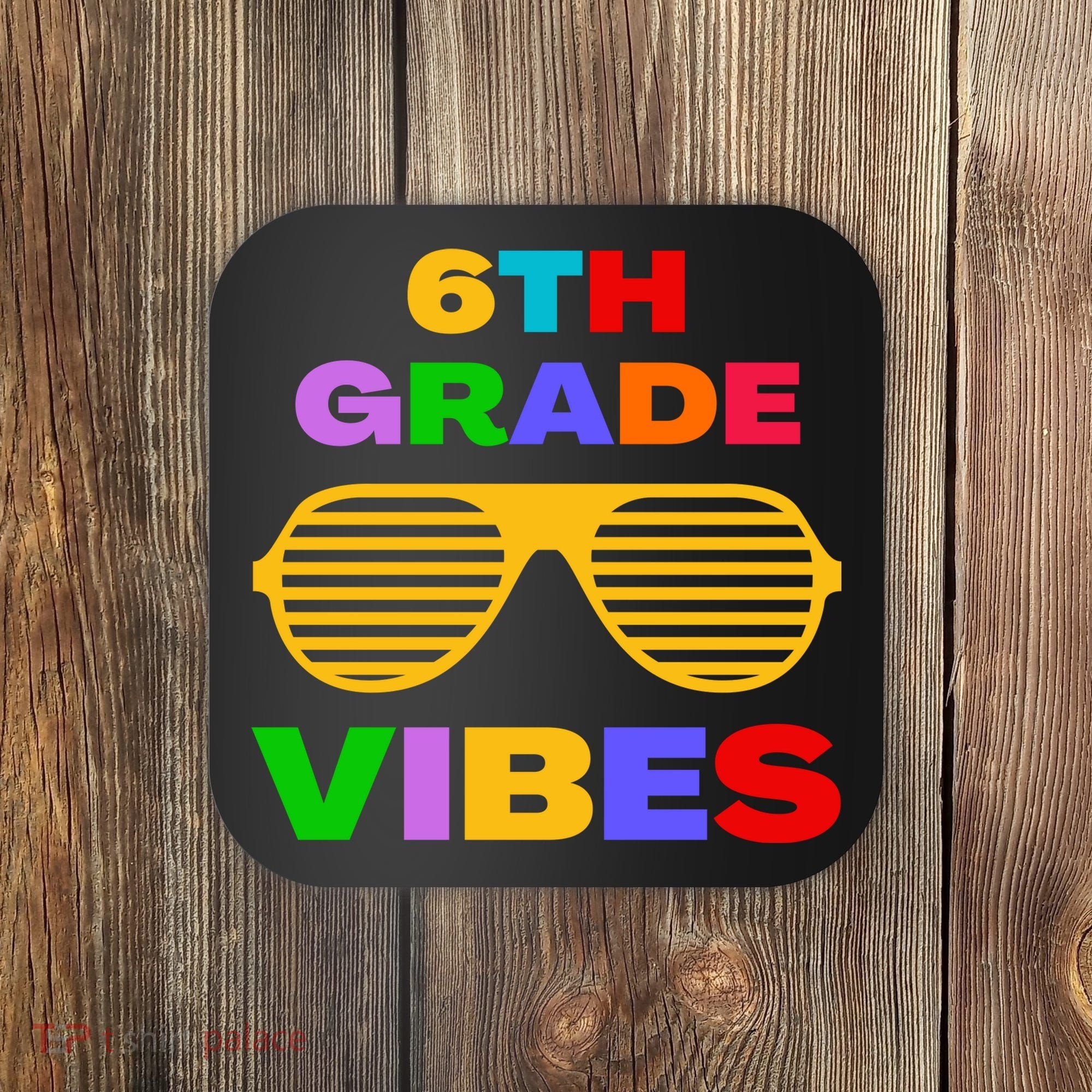 Sixth Grade Vibes First Day Of 6th Grade Kids Back To School Coaster
