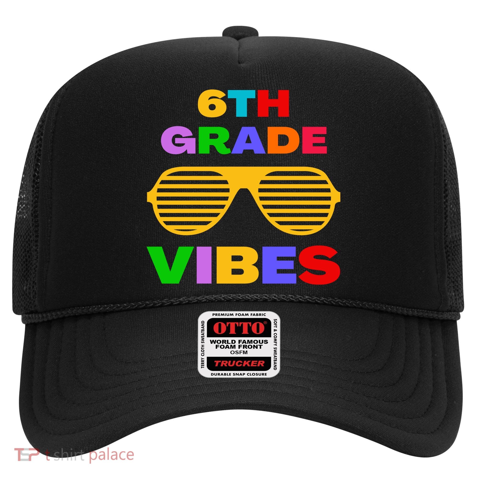 Sixth Grade Vibes First Day Of 6th Grade Kids Back To School Hat