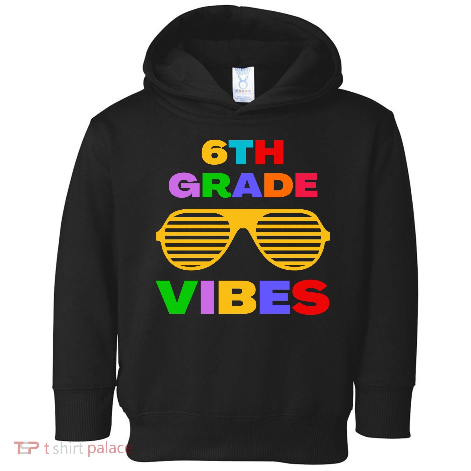 Sixth Grade Vibes First Day Of 6th Grade Kids Back To School Toddler Hoodie