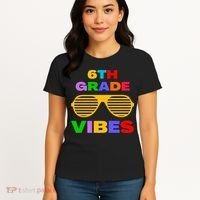 Sixth Grade Vibes First Day Of 6th Grade Kids Back To School Women's T-Shirt thumb 4