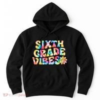 Sixth Grade Vibes 6th Grade Team Teachers Hoodie thumb 0