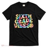 Sixth Grade Vibes 6th Grade Team Teachers T-Shirt thumb 0