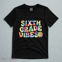 Sixth Grade Vibes 6th Grade Team Teachers T-Shirt thumb 5