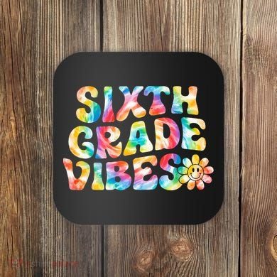 Sixth Grade Vibes 6th Grade Team Teachers Coaster
