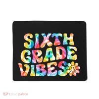 Sixth Grade Vibes 6th Grade Team Teachers Mousepad thumb 0