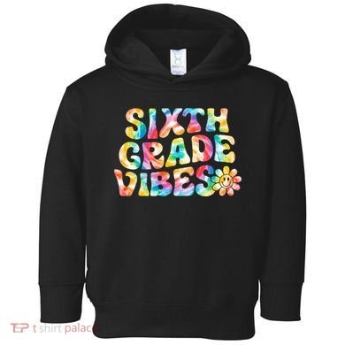 Sixth Grade Vibes 6th Grade Team Teachers Toddler Hoodie