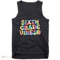 Sixth Grade Vibes 6th Grade Team Teachers Tank Top thumb 0