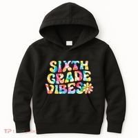Sixth Grade Vibes 6th Grade Team Teachers Kids Hoodie thumb 0